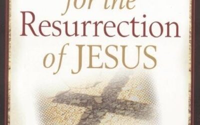 The Case for the Resurrection of Jesus